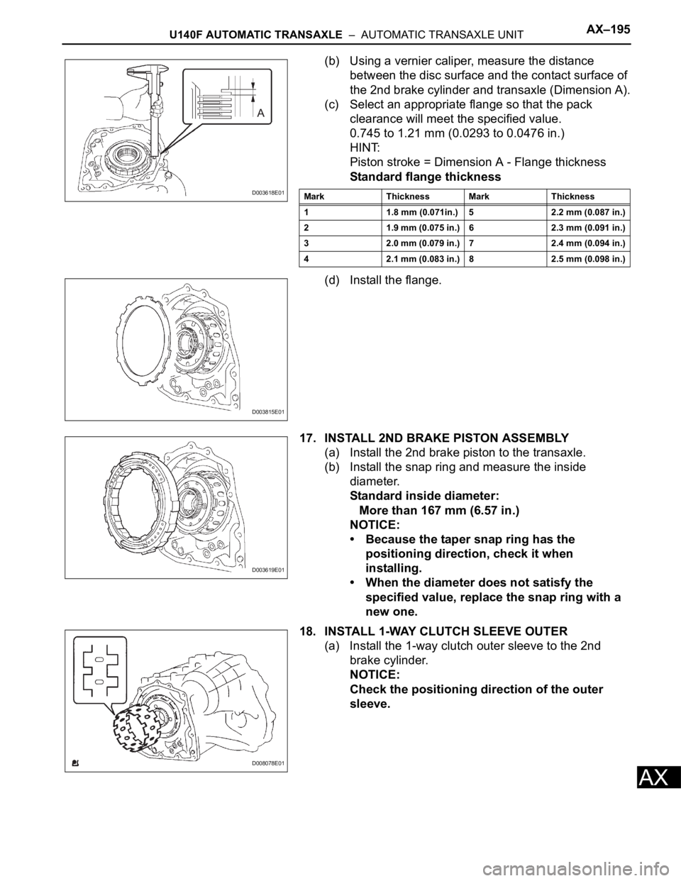 TOYOTA RAV4 2006  Service Repair Manual U140F AUTOMATIC TRANSAXLE  –  AUTOMATIC TRANSAXLE UNITAX–195
AX
(b) Using a vernier caliper, measure the distance 
between the disc surface and the contact surface of 
the 2nd brake cylinder and t