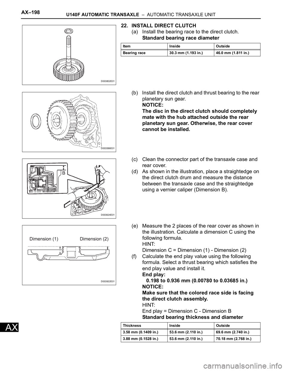 TOYOTA RAV4 2006  Service Repair Manual AX–198U140F AUTOMATIC TRANSAXLE  –  AUTOMATIC TRANSAXLE UNIT
AX
22. INSTALL DIRECT CLUTCH
(a) Install the bearing race to the direct clutch.
Standard bearing race diameter
(b) Install the direct c