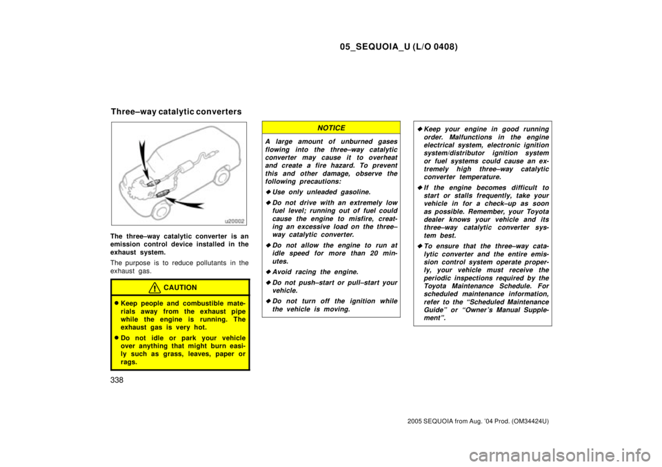 TOYOTA SEQUOIA 2001 Service Repair Manual 05_SEQUOIA_U (L/O 0408)
338
2005 SEQUOIA from Aug. 04 Prod. (OM34424U)
The three±way catalytic converter is an
emission control device installed in the
exhaust system.
The purpose is to reduce pollu TOYOTA SEQUOIA 2001 Service Repair Manual 05_SEQUOIA_U (L/O 0408)
338
2005 SEQUOIA from Aug. 04 Prod. (OM34424U)
The three±way catalytic converter is an
emission control device installed in the
exhaust system.
The purpose is to reduce pollu