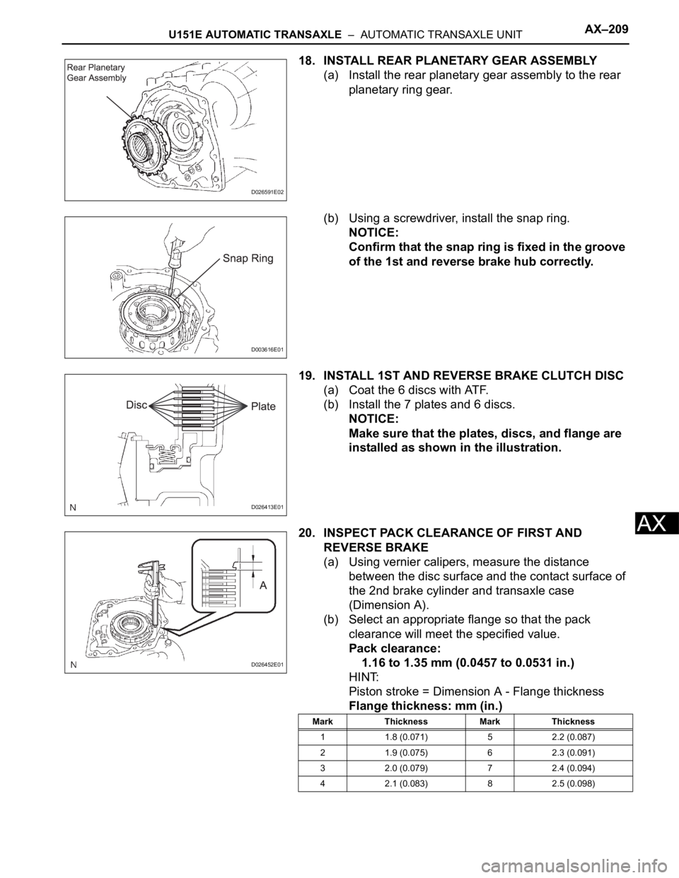 TOYOTA SIENNA 2007 Service Repair Manual U151E AUTOMATIC TRANSAXLE – AUTOMATIC TRANSAXLE UNITAX–209
AX
18. INSTALL REAR PLANETARY GEAR ASSEMBLY
(a) Install the rear planetary gear assembly to the rear
planetary ring gear.
(b) Using a TOYOTA SIENNA 2007 Service Repair Manual U151E AUTOMATIC TRANSAXLE – AUTOMATIC TRANSAXLE UNITAX–209
AX
18. INSTALL REAR PLANETARY GEAR ASSEMBLY
(a) Install the rear planetary gear assembly to the rear
planetary ring gear.
(b) Using a