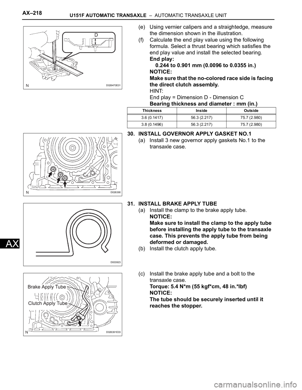 TOYOTA SIENNA 2007 Service Repair Manual AX–218U151F AUTOMATIC TRANSAXLE – AUTOMATIC TRANSAXLE UNIT
AX
(e) Using vernier calipers and a straightedge, measure
the dimension shown in the illustration.
(f) Calculate the end play value us TOYOTA SIENNA 2007 Service Repair Manual AX–218U151F AUTOMATIC TRANSAXLE – AUTOMATIC TRANSAXLE UNIT
AX
(e) Using vernier calipers and a straightedge, measure
the dimension shown in the illustration.
(f) Calculate the end play value us