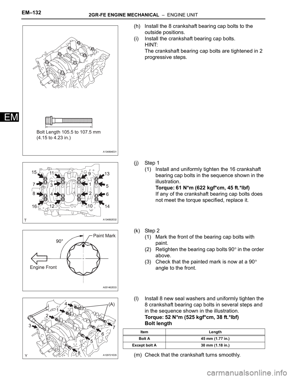 TOYOTA SIENNA 2007 Service Repair Manual EM–1322GR-FE ENGINE MECHANICAL – ENGINE UNIT
EM
(h) Install the 8 crankshaft bearing cap bolts to the
outside positions.
(i) Install the crankshaft bearing cap bolts.
HINT:
The crankshaft beari TOYOTA SIENNA 2007 Service Repair Manual EM–1322GR-FE ENGINE MECHANICAL – ENGINE UNIT
EM
(h) Install the 8 crankshaft bearing cap bolts to the
outside positions.
(i) Install the crankshaft bearing cap bolts.
HINT:
The crankshaft beari