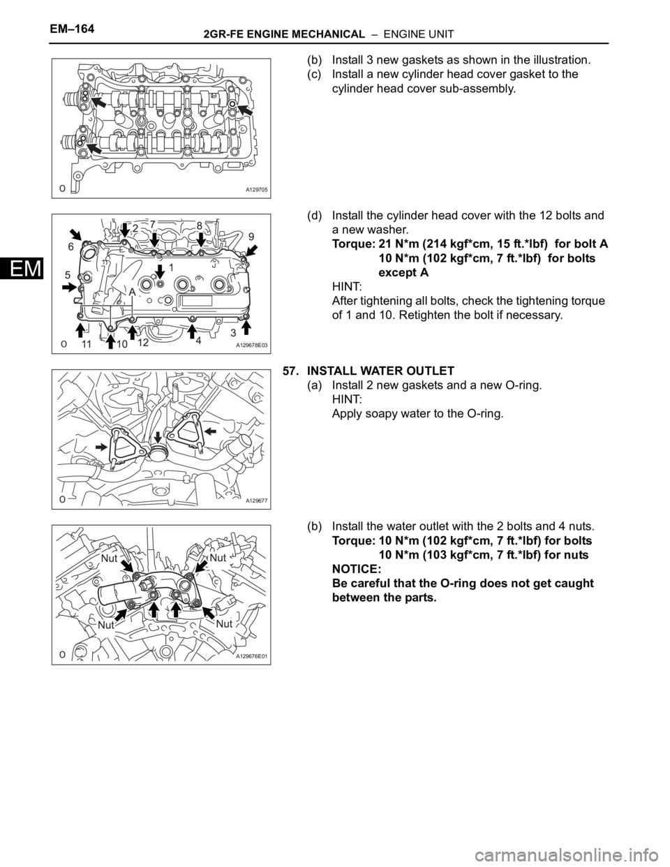 TOYOTA SIENNA 2007  Service Repair Manual EM–1642GR-FE ENGINE MECHANICAL  –  ENGINE UNIT
EM
(b) Install 3 new gaskets as shown in the illustration.
(c) Install a new cylinder head cover gasket to the 
cylinder head cover sub-assembly.
(d)