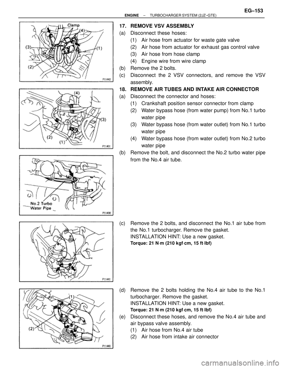 TOYOTA SUPRA 1986  Service Repair Manual 17.  REMOVE VSV ASSEMBLY
(a)  Disconnect these hoses:
(1)  Air hose from actuator for waste gate valve
(2)  Air hose from actuator for exhaust gas control valve
(3)  Air hose from hose clamp
(4)  Engi