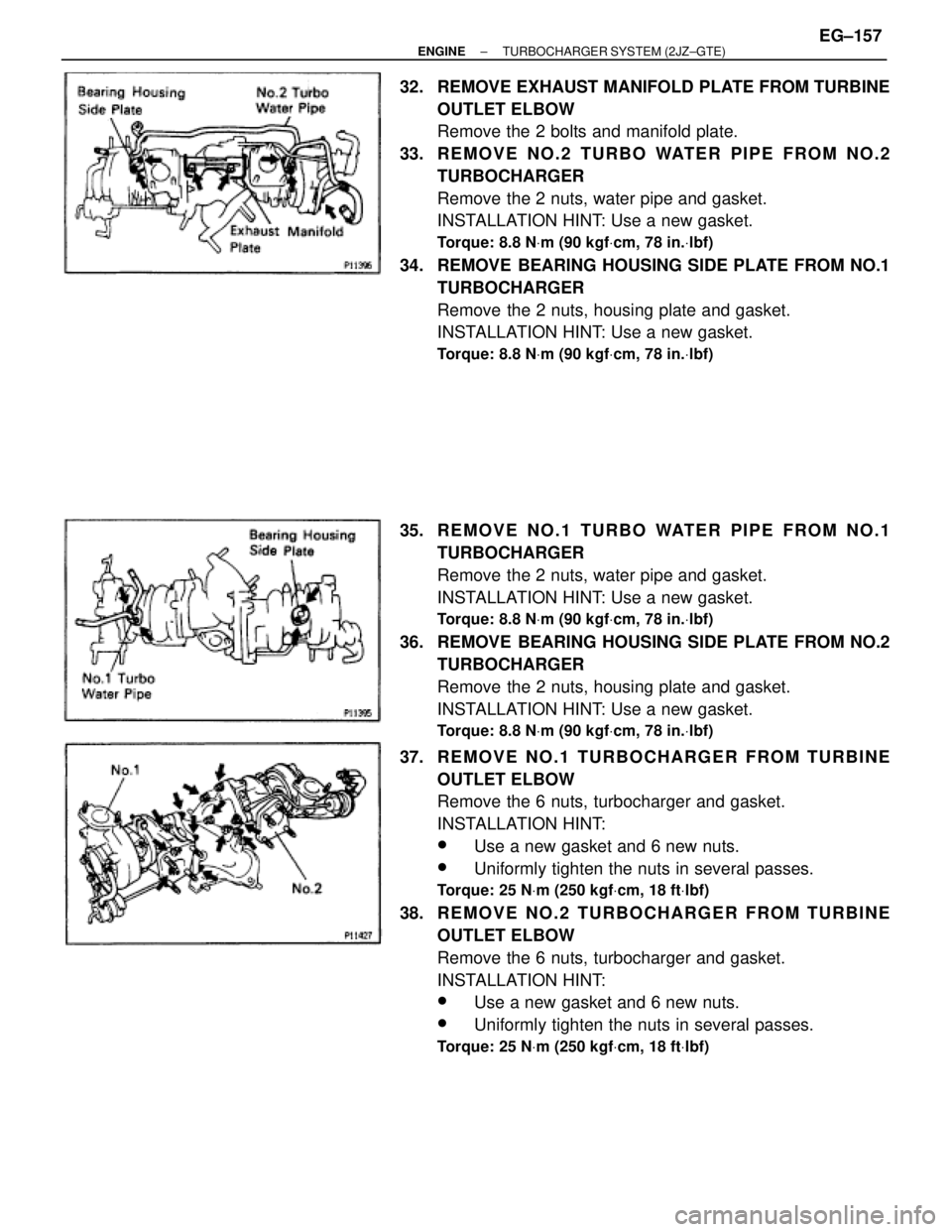 TOYOTA SUPRA 1986  Service Repair Manual 32.  REMOVE EXHAUST MANIFOLD PLATE FROM TURBINE
OUTLET ELBOW
Remove the 2 bolts and manifold plate.
33. R E M O V E N O . 2 TURBO WATER PIPE FROM NO.2
TURBOCHARGER
Remove the 2 nuts, water pipe and ga