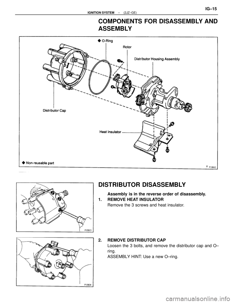 TOYOTA SUPRA 1995  Service Repair Manual COMPONENTS FOR DISASSEMBLY AND
ASSEMBLY
DISTRIBUTOR DISASSEMBLY
Assembly  is in the reverse order of disassembly.
1. REMOVE HEAT INSULATOR
Remove the 3 screws and heat insulator.
2. REMOVE DISTRIBUTOR