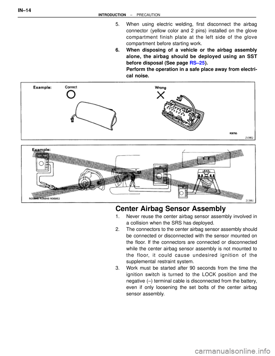 TOYOTA SUPRA 1995 Service Repair Manual 5. When using electric welding, first disconnect the airbag
connector (yellow color and 2 pins) installed on the glove
compartment finish plate at the left side of the glove
compartment before star TOYOTA SUPRA 1995 Service Repair Manual 5. When using electric welding, first disconnect the airbag
connector (yellow color and 2 pins) installed on the glove
compartment finish plate at the left side of the glove
compartment before star
