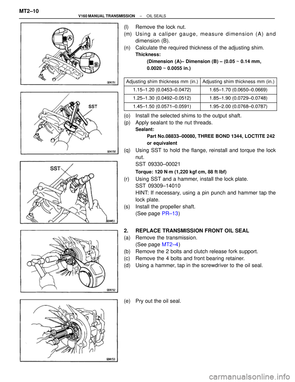 TOYOTA SUPRA 1995 Service Repair Manual (l) Remove the lock nut.
(m) Using a caliper gauge, measure dimension (A) and
dimension (B).
(n) Calculate the required thickness of the adjusting shim.
Thickness:
(Dimension (A)± Dimension (B) TOYOTA SUPRA 1995 Service Repair Manual (l) Remove the lock nut.
(m) Using a caliper gauge, measure dimension (A) and
dimension (B).
(n) Calculate the required thickness of the adjusting shim.
Thickness:
(Dimension (A)± Dimension (B)