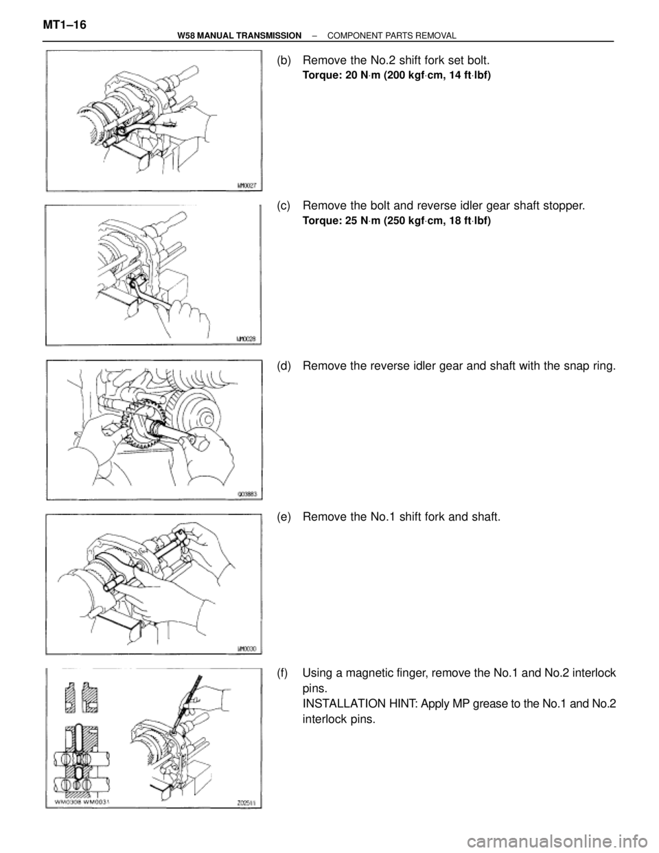 TOYOTA SUPRA 1995  Service Repair Manual (b)  Remove the No.2 shift fork set bolt.
Torque: 20 NVm (200 kgfVcm, 14 ftVlbf)
(c)  Remove the bolt and reverse idler gear shaft stopper.
Torque: 25 NVm (250 kgfVcm, 18 ftVlbf)
(d)  Remove the rever