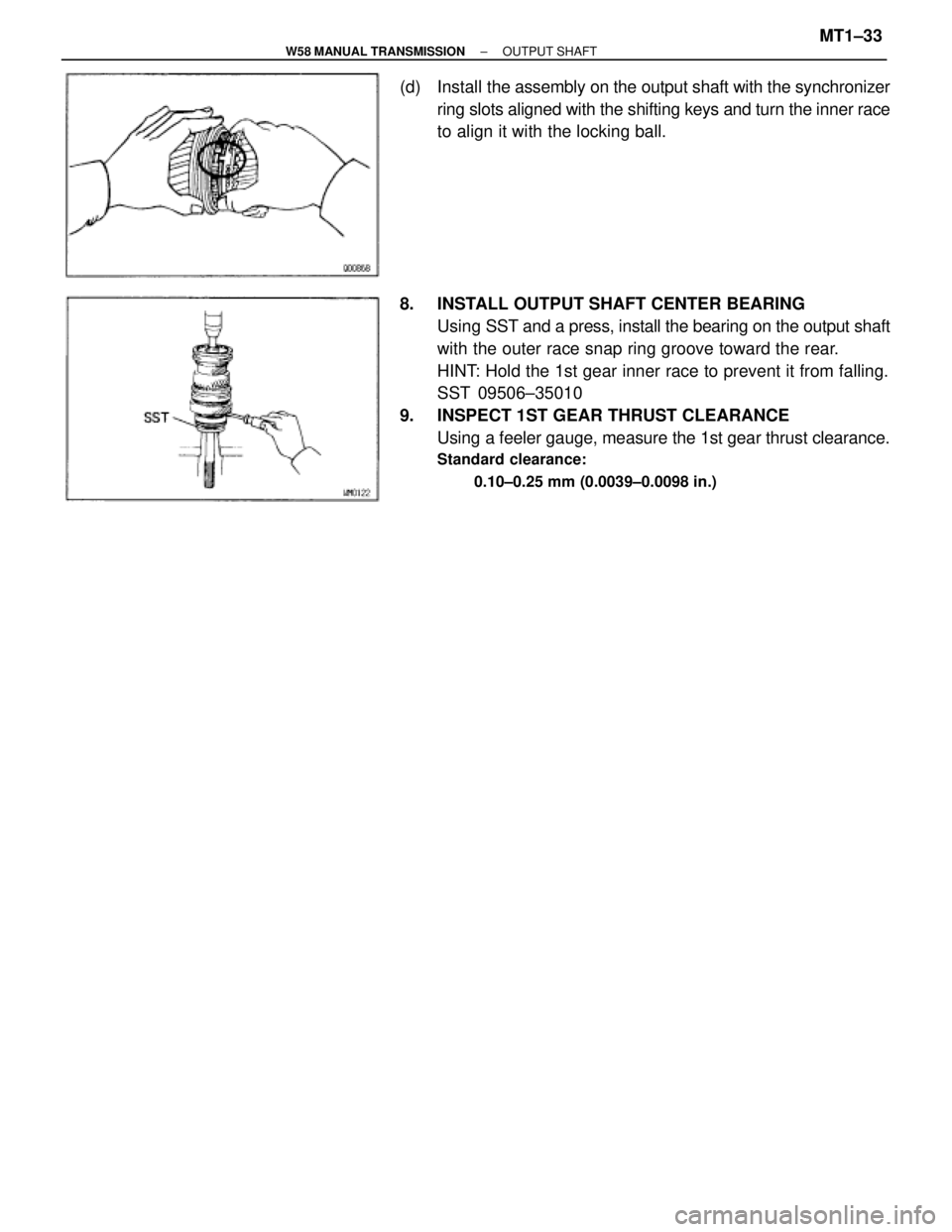 TOYOTA SUPRA 1995  Service Repair Manual (d) Install the assembly on the output shaft with the synchronizer
ring slots aligned with the shifting keys and turn the inner race
to align it with the locking ball.
8.  INSTALL OUTPUT SHAFT CENTER 