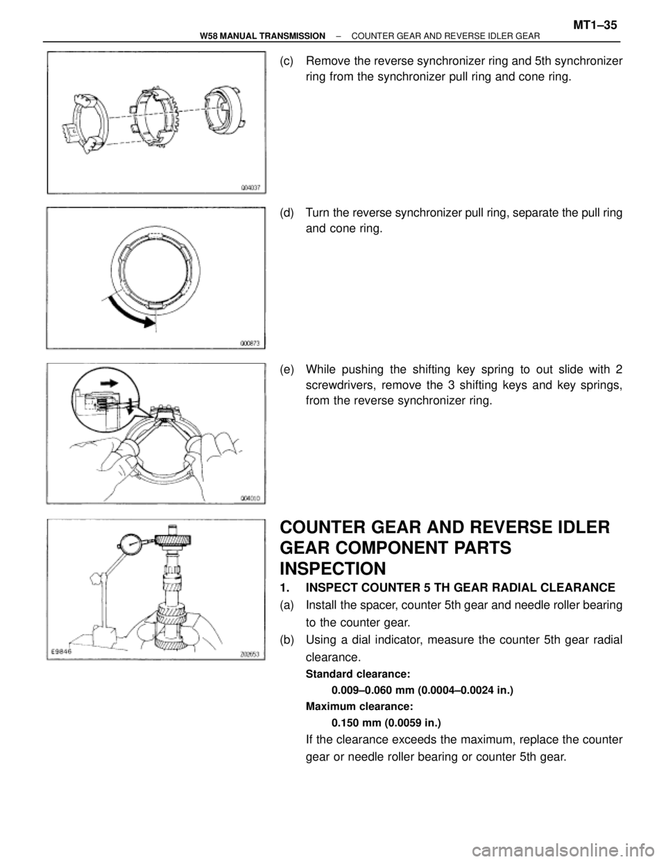 TOYOTA SUPRA 1995  Service Repair Manual (c)  Remove the reverse synchronizer ring and 5th synchronizer
ring from the synchronizer pull ring and cone ring.
(d)  Turn the reverse synchronizer pull ring, separate the pull ring
and cone ring.
(