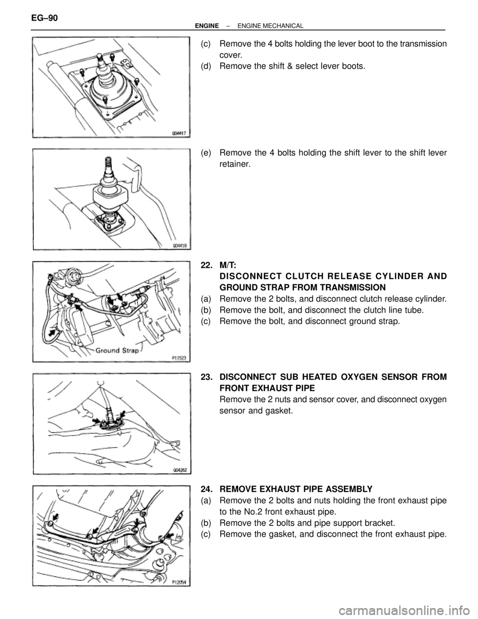 TOYOTA SUPRA 1995  Service Repair Manual (c)  Remove the 4 bolts holding the lever boot to the transmission
cover.
(d)  Remove the shift & select lever boots.
(e)  Remove the 4 bolts holding the shift lever to the shift lever
retainer.
22. M