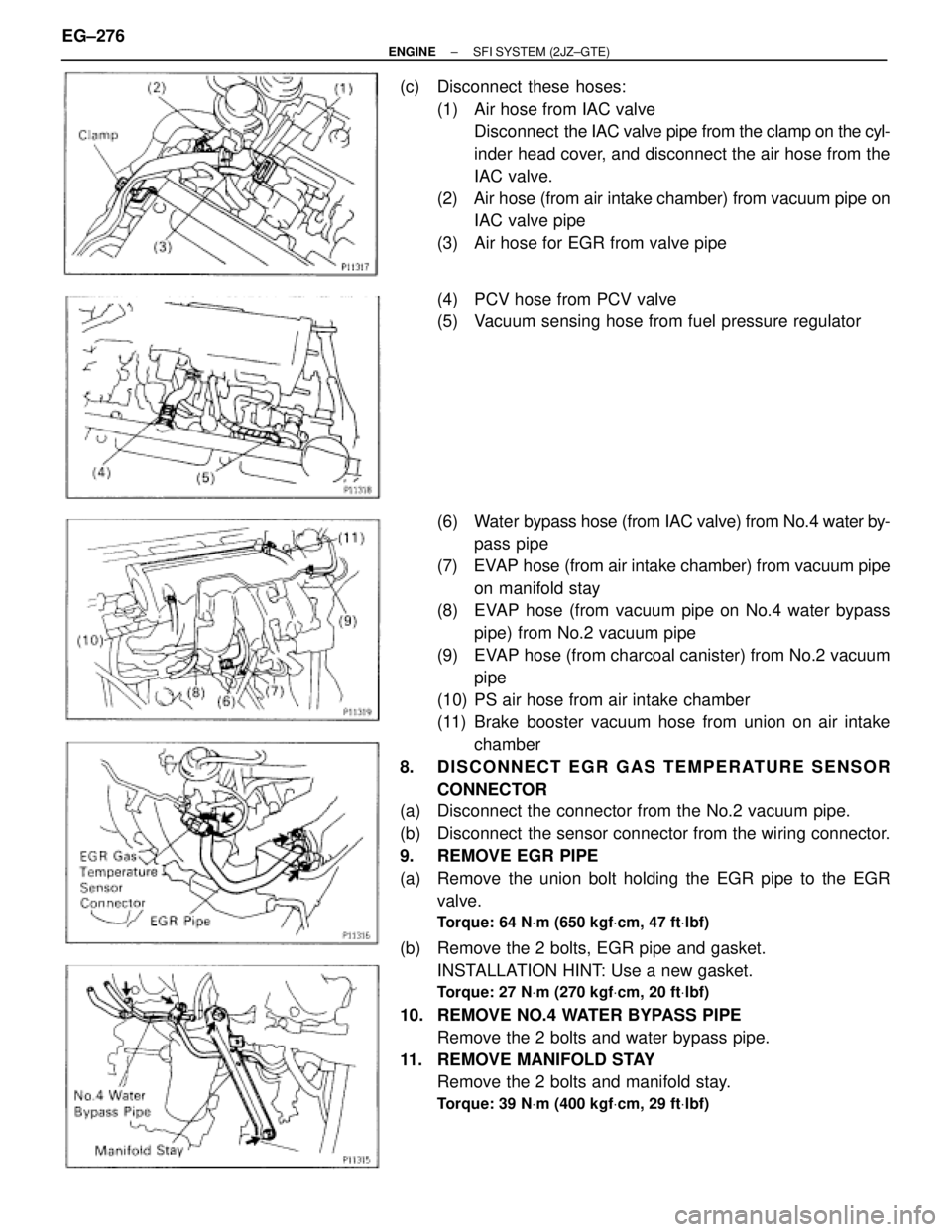TOYOTA SUPRA 1995 Service Repair Manual (c) Disconnect these hoses:
(1) Air hose from IAC valve
Disconnect the IAC valve pipe from the clamp on the cyl-
inder head cover, and disconnect the air hose from the
IAC valve.
(2) Air hose (fro TOYOTA SUPRA 1995 Service Repair Manual (c) Disconnect these hoses:
(1) Air hose from IAC valve
Disconnect the IAC valve pipe from the clamp on the cyl-
inder head cover, and disconnect the air hose from the
IAC valve.
(2) Air hose (fro