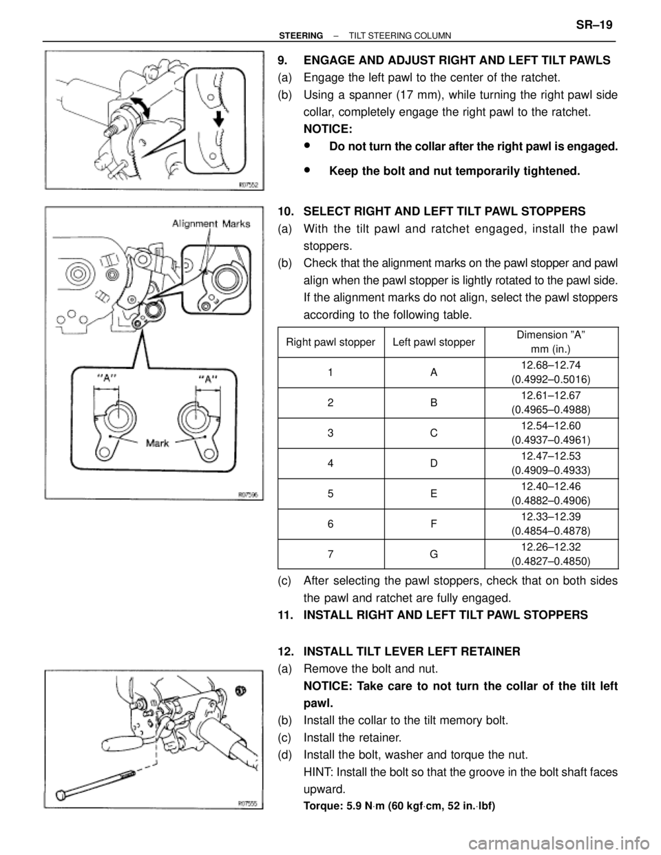 TOYOTA SUPRA 1995 Service Repair Manual 9. ENGAGE AND ADJUST RIGHT AND LEFT TILT PAWLS
(a) Engage the left pawl to the center of the ratchet.
(b) Using a spanner (17 mm), while turning the right pawl side
collar, completely engage the ri TOYOTA SUPRA 1995 Service Repair Manual 9. ENGAGE AND ADJUST RIGHT AND LEFT TILT PAWLS
(a) Engage the left pawl to the center of the ratchet.
(b) Using a spanner (17 mm), while turning the right pawl side
collar, completely engage the ri