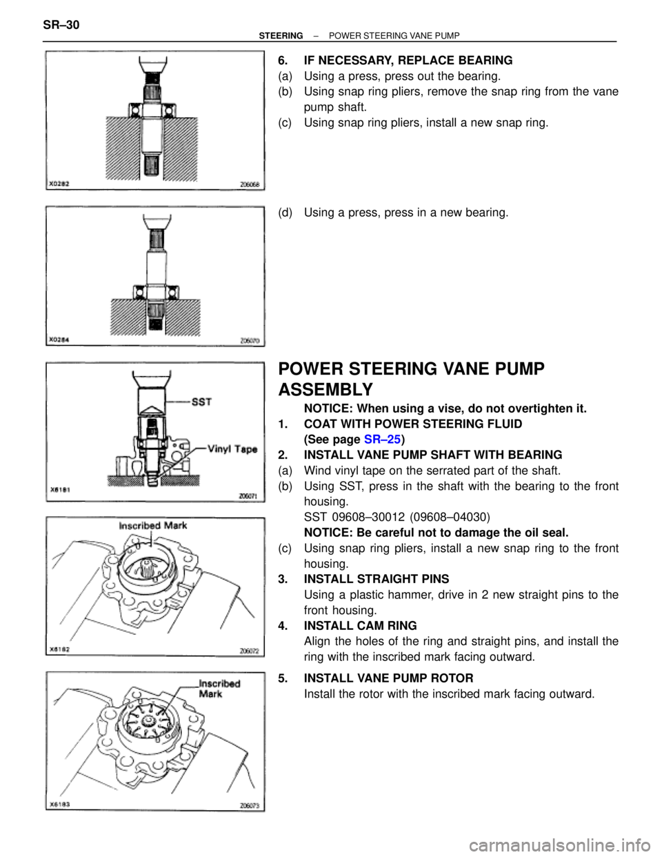 TOYOTA SUPRA 1995 Service Repair Manual 6. IF NECESSARY, REPLACE BEARING
(a) Using a press, press out the bearing.
(b) Using snap ring pliers, remove the snap ring from the vane
pump shaft.
(c) Using snap ring pliers, install a new snap TOYOTA SUPRA 1995 Service Repair Manual 6. IF NECESSARY, REPLACE BEARING
(a) Using a press, press out the bearing.
(b) Using snap ring pliers, remove the snap ring from the vane
pump shaft.
(c) Using snap ring pliers, install a new snap