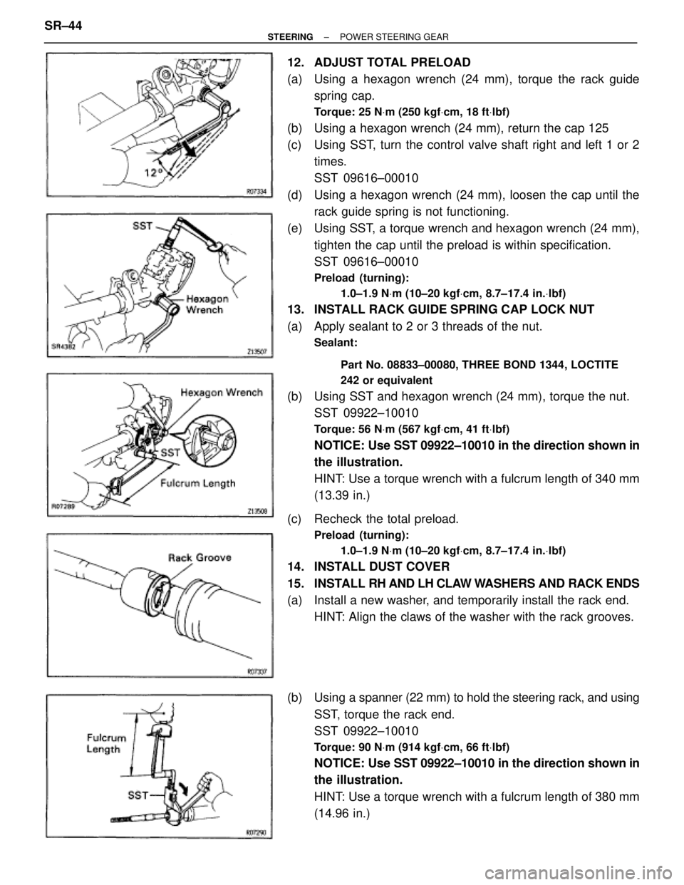 TOYOTA SUPRA 1995  Service Repair Manual 12. ADJUST TOTAL PRELOAD
(a)  Using a hexagon wrench (24 mm), torque the rack guide
spring cap.
Torque: 25 NVm (250 kgfVcm, 18 ftVlbf)
(b)  Using a hexagon wrench (24 mm), return the cap 125
(c)  Usin