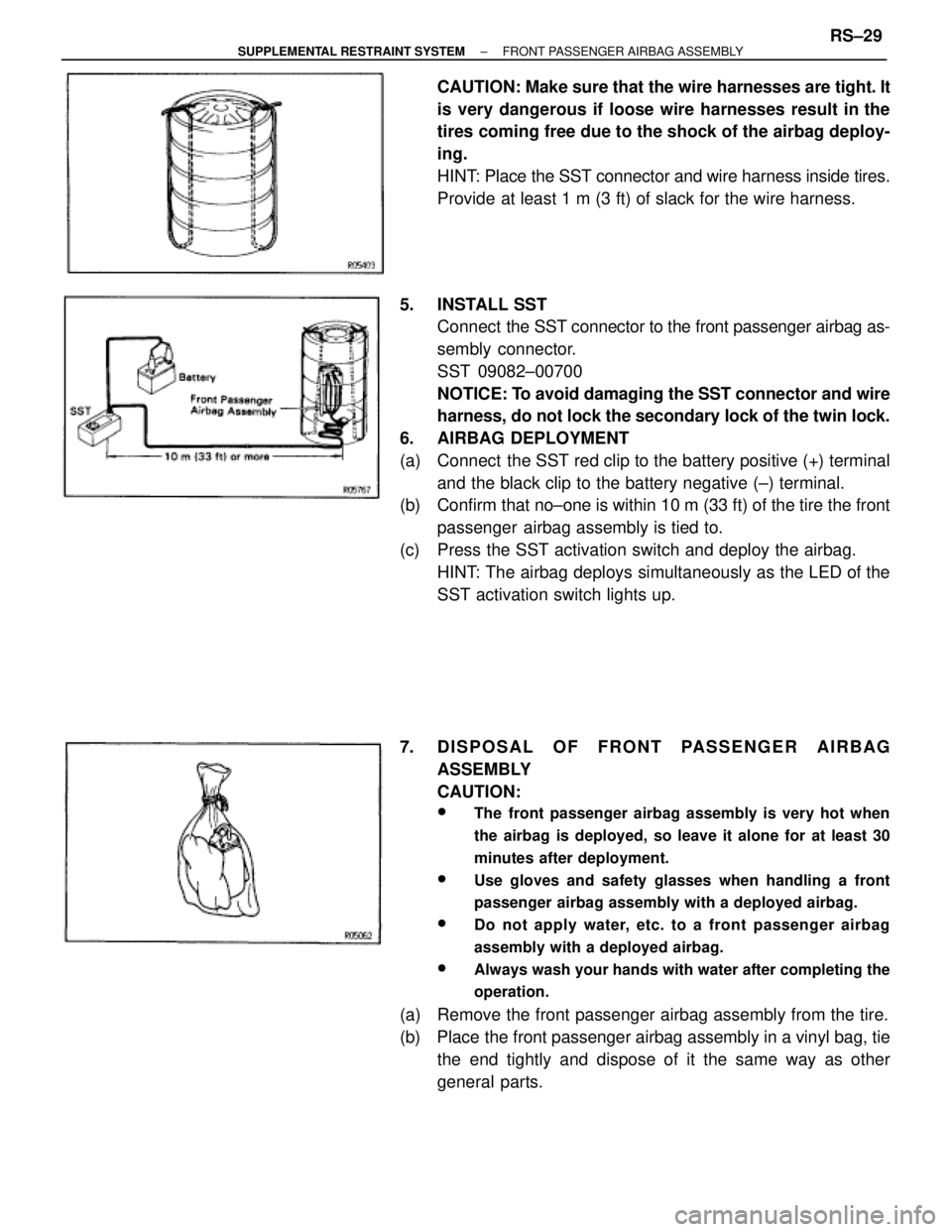 TOYOTA SUPRA 1995 Service Repair Manual CAUTION: Make sure that the wire harnesses are tight. It
is very dangerous if loose wire harnesses result in the
tires coming free due to the shock of the airbag deploy-
ing.
HINT: Place the SST conne TOYOTA SUPRA 1995 Service Repair Manual CAUTION: Make sure that the wire harnesses are tight. It
is very dangerous if loose wire harnesses result in the
tires coming free due to the shock of the airbag deploy-
ing.
HINT: Place the SST conne