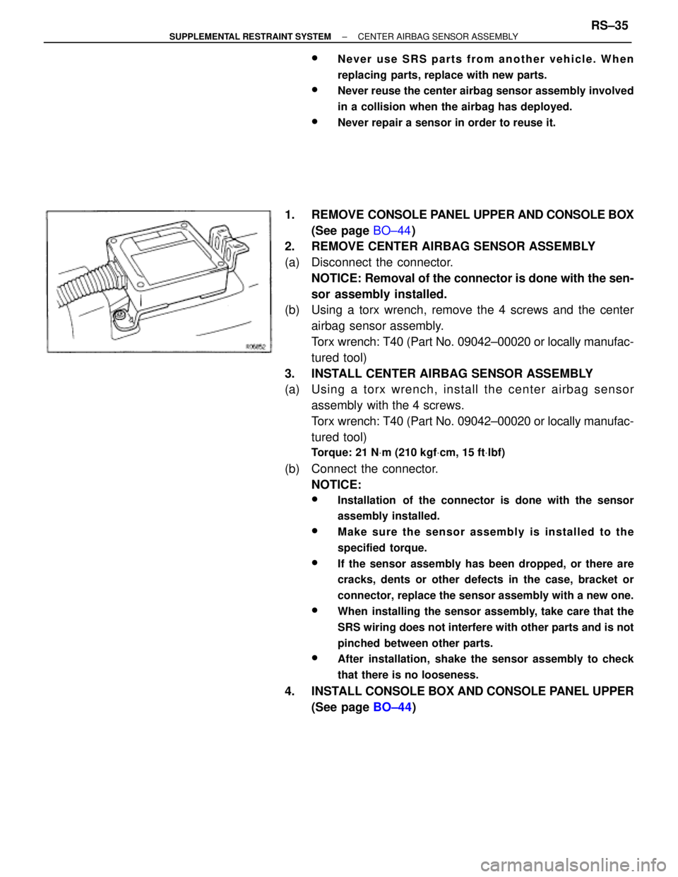 TOYOTA SUPRA 1995 Service Repair Manual wNever use SRS parts from another vehicle. When
replacing parts, replace with new parts.
wNever reuse the center airbag sensor assembly involved
in a collision when the airbag has deployed.
wNever rep TOYOTA SUPRA 1995 Service Repair Manual wNever use SRS parts from another vehicle. When
replacing parts, replace with new parts.
wNever reuse the center airbag sensor assembly involved
in a collision when the airbag has deployed.
wNever rep
