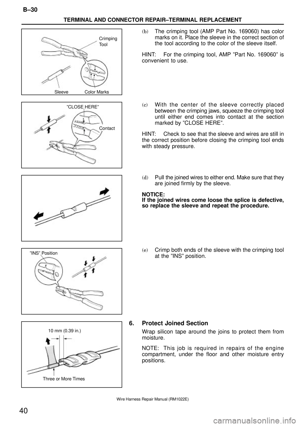 TOYOTA SUPRA 1995 Service Repair Manual Sleeve Color MarksCrimping
Tool
ºCLOSE HEREº
Contact
ºINSº Position
10 mm (0.39 in.)
Three or More Times
TERMINAL AND CONNECTOR REPAIR±TERMINAL REPLACEMENT
B±30
40
Wire Harness Repair Manual (RM TOYOTA SUPRA 1995 Service Repair Manual Sleeve Color MarksCrimping
Tool
ºCLOSE HEREº
Contact
ºINSº Position
10 mm (0.39 in.)
Three or More Times
TERMINAL AND CONNECTOR REPAIR±TERMINAL REPLACEMENT
B±30
40
Wire Harness Repair Manual (RM