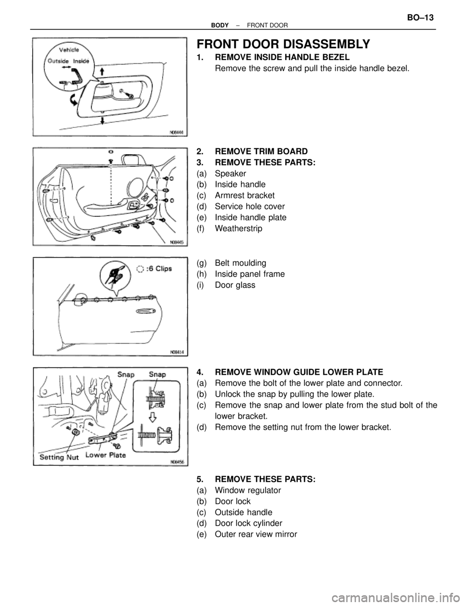 TOYOTA SUPRA 1995  Service Repair Manual FRONT DOOR DISASSEMBLY
1. REMOVE INSIDE HANDLE BEZEL
Remove the screw and pull the inside handle bezel.
2.  REMOVE TRIM BOARD
3. REMOVE THESE PARTS:
(a) Speaker
(b) Inside handle
(c) Armrest bracket
(