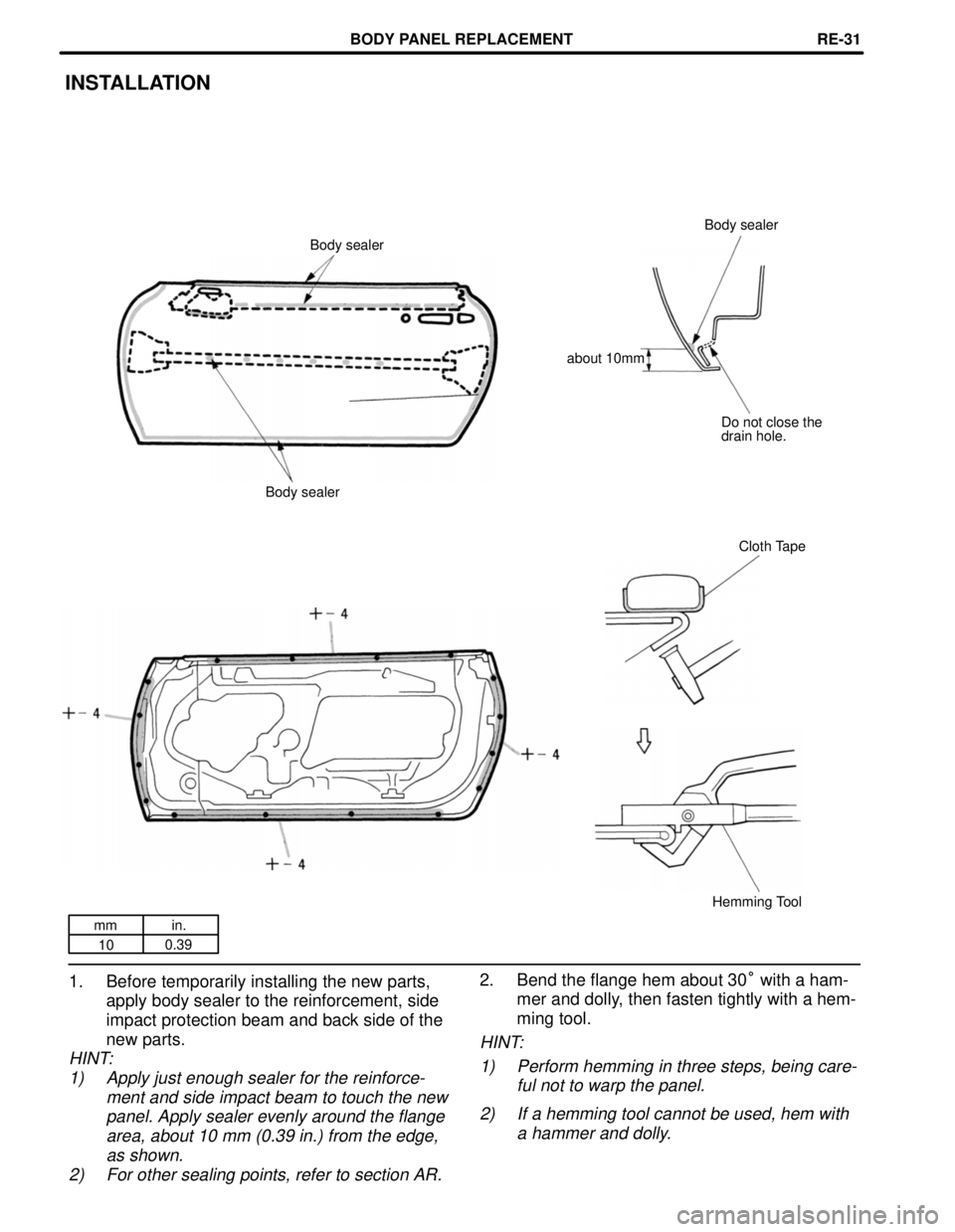 TOYOTA SUPRA 1997  Service Repair Manual mm in.
100.39
1. Before temporarily installing the new parts,
apply body sealer to the reinforcement, side
impact protection beam and back side of the
new parts.
HINT:
1) Apply just enough sealer for 