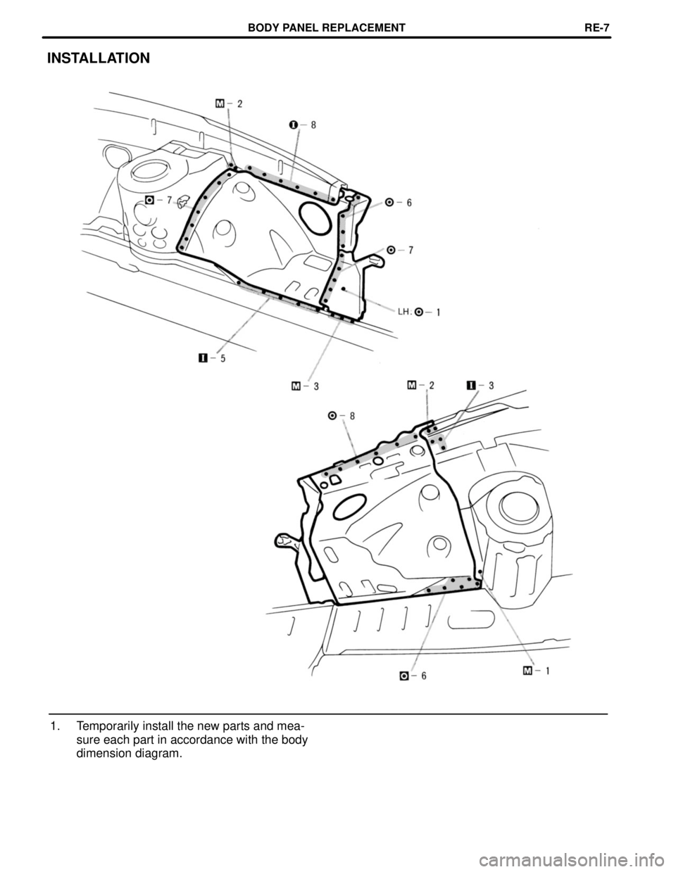 TOYOTA SUPRA 1997  Service Repair Manual INSTALLATION
1. Temporarily install the new parts and mea-
sure each part in accordance with the body
dimension diagram.
BODY PANEL REPLACEMENTRE-7 