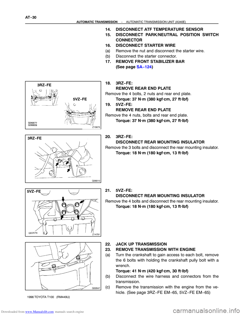 TOYOTA T100 1996 Factory Service Manual Downloaded from www.Manualslib.com manuals search engine Z15673
3RZ−FE
5VZ−FE
Q06810
3RZ−FE
Z14791
5VZ−FE
Q02647
AT−30
− AUTOMATIC TRANSMISSIONAUTOMATIC TRANSMISSION UNIT (A340E)
1996 TOYO TOYOTA T100 1996 Factory Service Manual Downloaded from www.Manualslib.com manuals search engine Z15673
3RZ−FE
5VZ−FE
Q06810
3RZ−FE
Z14791
5VZ−FE
Q02647
AT−30
− AUTOMATIC TRANSMISSIONAUTOMATIC TRANSMISSION UNIT (A340E)
1996 TOYO