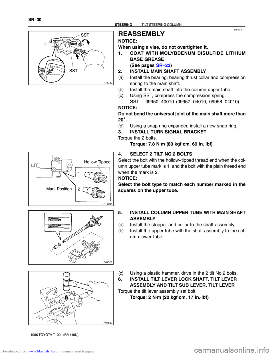 TOYOTA T100 1996 Factory Service Manual Downloaded from www.Manualslib.com manuals search engine SR07G−01
R11780
SST
SST
R13024
1
2Hollow Tipped
Mark Position
R04528
R04529
SR−30
− STEERINGTILT STEERING COLUMN
1996 TOYOTA T100 (RM44 TOYOTA T100 1996 Factory Service Manual Downloaded from www.Manualslib.com manuals search engine SR07G−01
R11780
SST
SST
R13024
1
2Hollow Tipped
Mark Position
R04528
R04529
SR−30
− STEERINGTILT STEERING COLUMN
1996 TOYOTA T100 (RM44