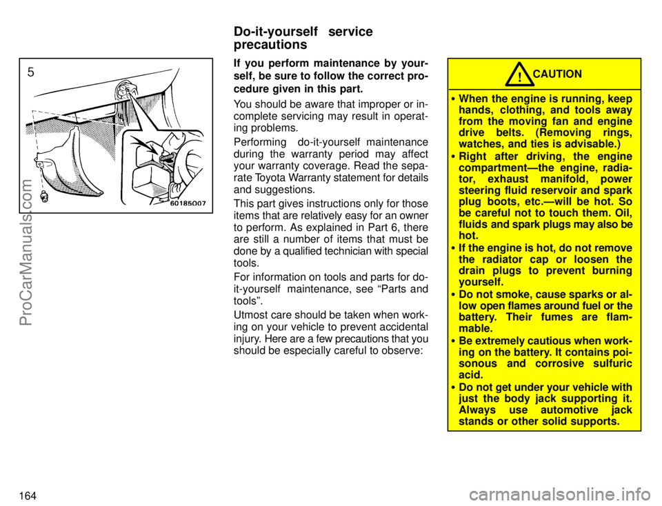 TOYOTA AVALON 1996 Owners Manual 164
If you perform maintenance by your-
self, be sure to follow the correct pro-
cedure given in this part.
You should be aware that improper or in-
complete servicing may result in operat-
ing proble TOYOTA AVALON 1996 Owners Manual 164
If you perform maintenance by your-
self, be sure to follow the correct pro-
cedure given in this part.
You should be aware that improper or in-
complete servicing may result in operat-
ing proble
