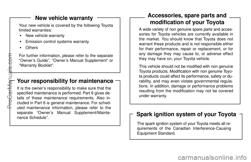 TOYOTA CAMRY 1996 Owners Manual New vehicle warranty
Your new vehicle is covered by the following Toyota
limited warranties:
For further information, please refer to the separate
Owner s Guideº, Owners Manual Supplementº or
W TOYOTA CAMRY 1996 Owners Manual New vehicle warranty
Your new vehicle is covered by the following Toyota
limited warranties:
For further information, please refer to the separate
Owner s Guideº, Owners Manual Supplementº or
W