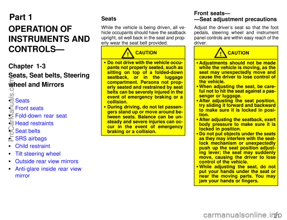 TOYOTA CELICA 1996 Owners Manual Part 1SeatsFront seatsÐ
ÐSeat adjustment precautions
21
OPERATION OF
INSTRUMENTS AND
CONTROLSÐ
Chapter 1-3
Seats, Seat belts, Steering
wheel and Mirrors
Seats
Front seats
Fold-down rear seat
TOYOTA CELICA 1996 Owners Manual Part 1SeatsFront seatsÐ
ÐSeat adjustment precautions
21
OPERATION OF
INSTRUMENTS AND
CONTROLSÐ
Chapter 1-3
Seats, Seat belts, Steering
wheel and Mirrors
Seats
Front seats
Fold-down rear seat
