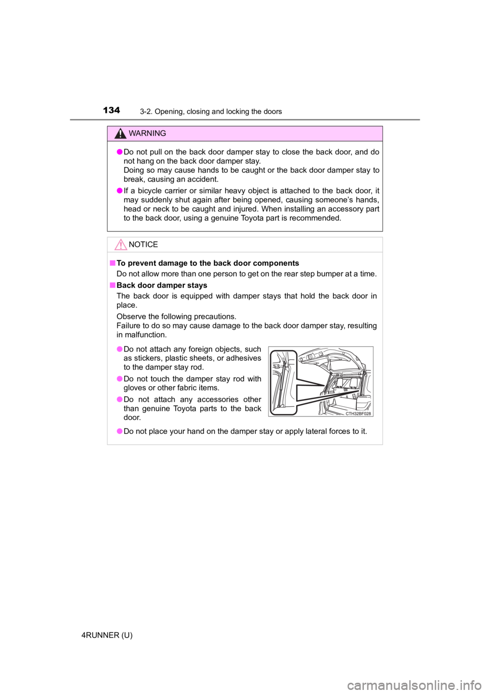 TOYOTA 4RUNNER 2022 Owners Manual 1343-2. Opening, closing and locking the doors
4RUNNER (U)
WARNING
●Do not pull on the back door damper stay to close the back door, and do
not hang on the back door damper stay.
Doi TOYOTA 4RUNNER 2022 Owners Manual 1343-2. Opening, closing and locking the doors
4RUNNER (U)
WARNING
●Do not pull on the back door damper stay to close the back door, and do
not hang on the back door damper stay.
Doi
