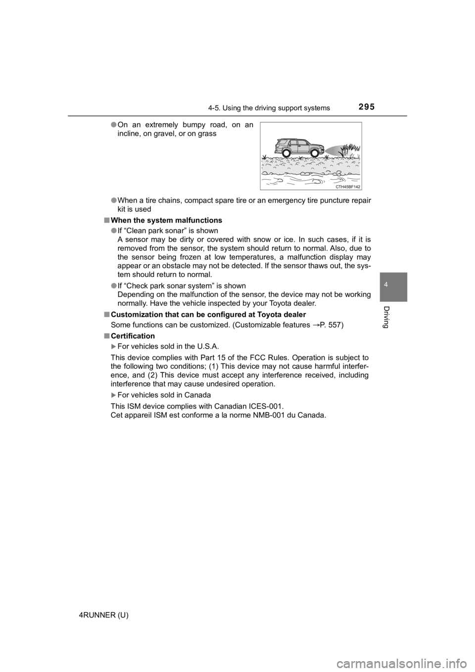 TOYOTA 4RUNNER 2022 Owners Manual 2954-5. Using the driving support systems
4
Driving
4RUNNER (U)●
When a tire chains, compact spare tire or an emergency tire pun cture repair
kit is used
■ When the system malfunctions
●If “Cl TOYOTA 4RUNNER 2022 Owners Manual 2954-5. Using the driving support systems
4
Driving
4RUNNER (U)●
When a tire chains, compact spare tire or an emergency tire pun cture repair
kit is used
■ When the system malfunctions
●If “Cl
