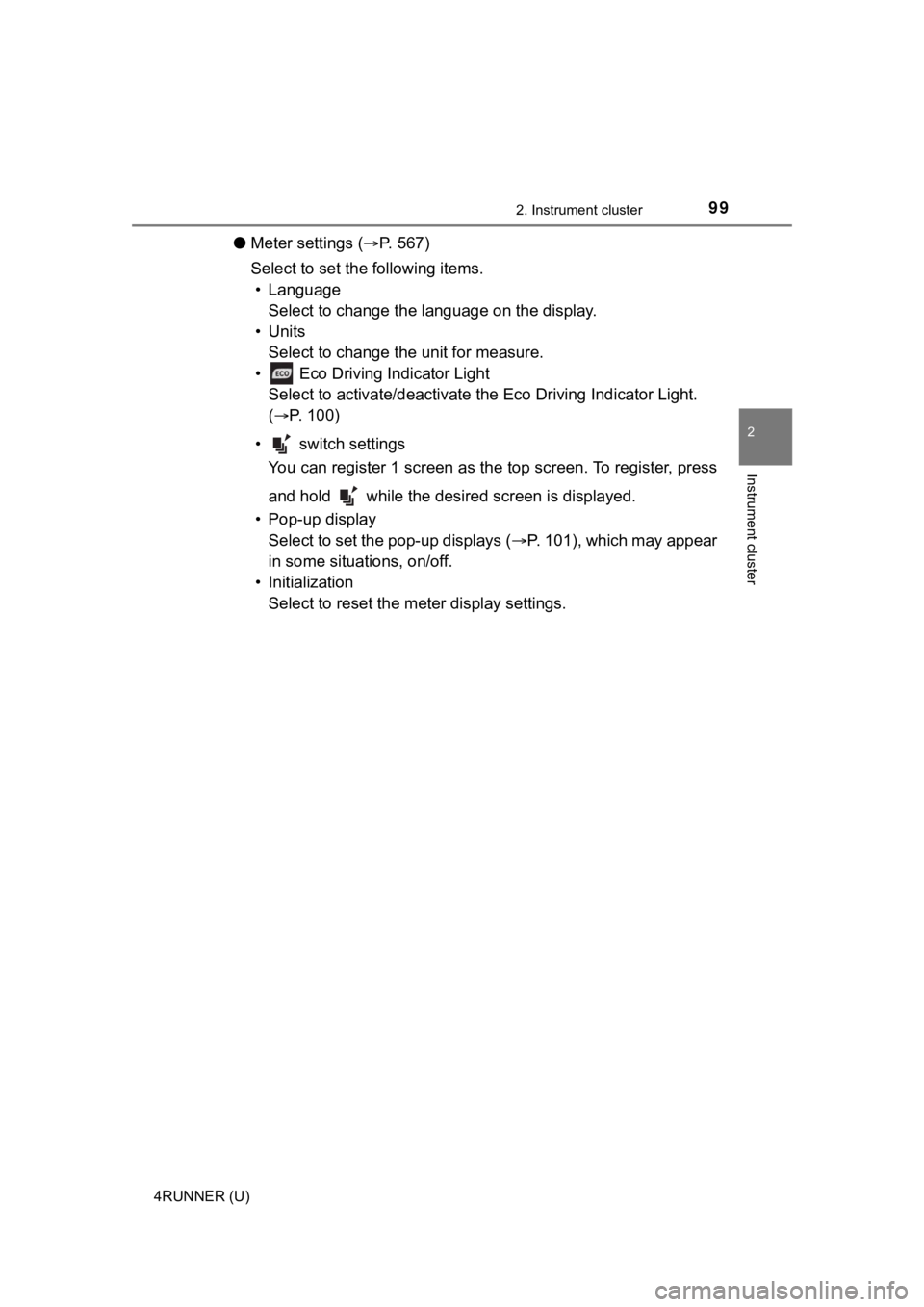 TOYOTA 4RUNNER 2022  Owners Manual 992. Instrument cluster
2
Instrument cluster
4RUNNER (U)
●Meter settings ( P.   5 6 7 )
Select to set the  following items.
• Language Select to change the language on the display.
•Units Sel