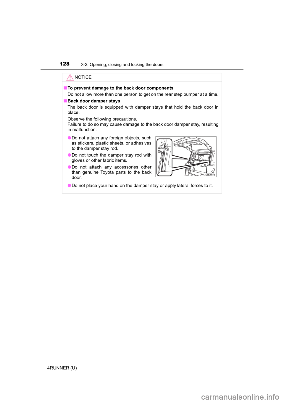 TOYOTA 4RUNNER 2023  Owners Manual 1283-2. Opening, closing and locking the doors
4RUNNER (U)
NOTICE
■To prevent damage to the back door components
Do not allow more than one person to get on the rear step bumper at a time.
■ Back 