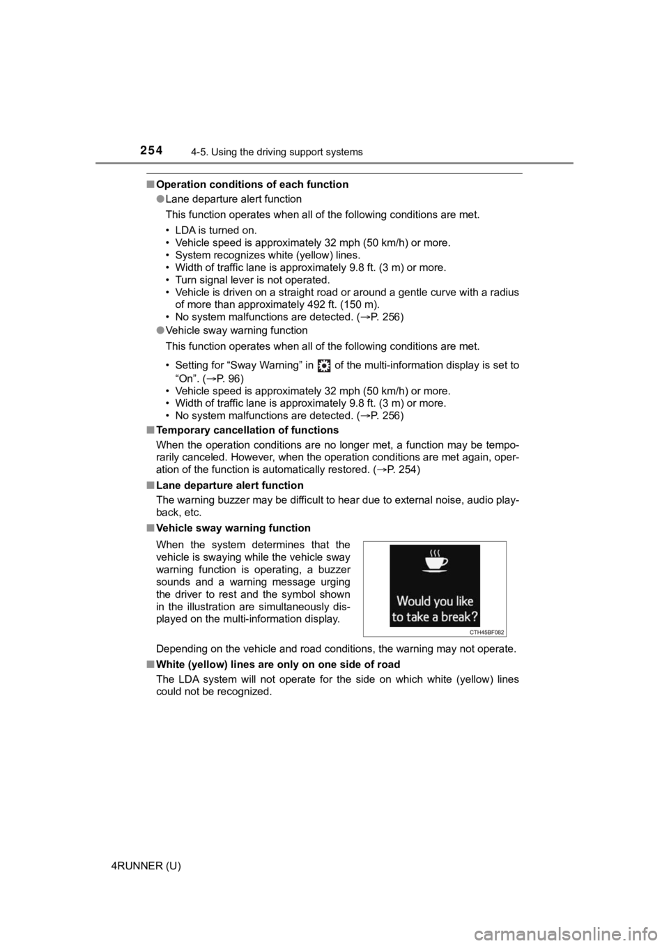TOYOTA 4RUNNER 2023 Owners Manual 2544-5. Using the driving support systems
4RUNNER (U)
■Operation conditions of each function
●Lane departure alert function
This function operates when all of the following conditions are met.
TOYOTA 4RUNNER 2023 Owners Manual 2544-5. Using the driving support systems
4RUNNER (U)
■Operation conditions of each function
●Lane departure alert function
This function operates when all of the following conditions are met.
