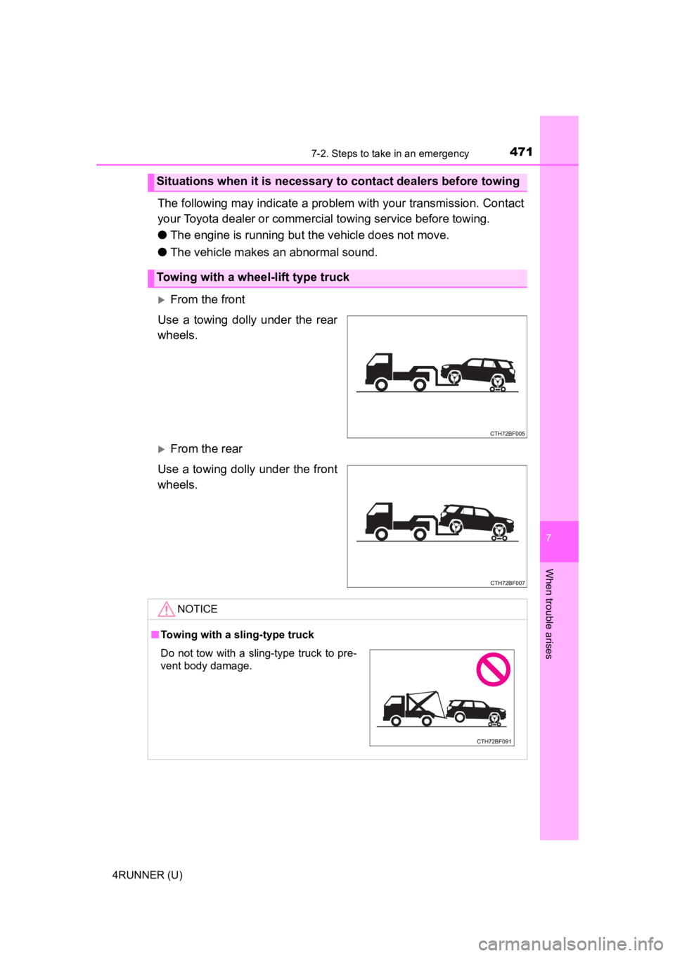 TOYOTA 4RUNNER 2023  Owners Manual 4717-2. Steps to take in an emergency
7
When trouble arises
4RUNNER (U)
The following may indicate a problem with your transmission. Contact
your Toyota dealer or commercial towing service before towi