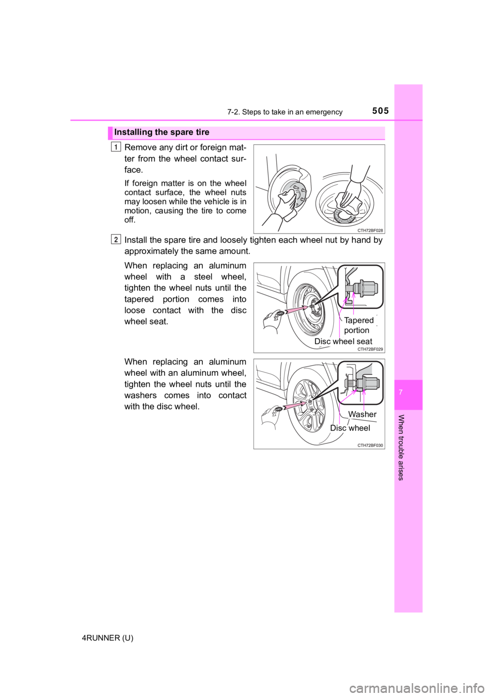 TOYOTA 4RUNNER 2023  Owners Manual 5057-2. Steps to take in an emergency
7
When trouble arises
4RUNNER (U)
Remove any dirt or foreign mat-
ter  from  the  wheel  contact  sur-
face.
If  foreign  matter  is  on  the  wheel
contact  surf