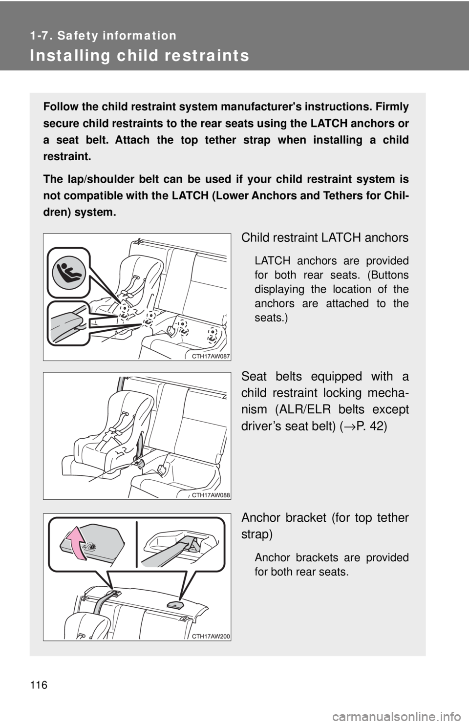 TOYOTA 86 2017  Owners Manual 1161-7. Safety information
Installing child restraints Follow the child restraint system ma nufacturers inst ructions. Firmly
secure child restraints to the rear  seats using the LATCH anchors or
a s
