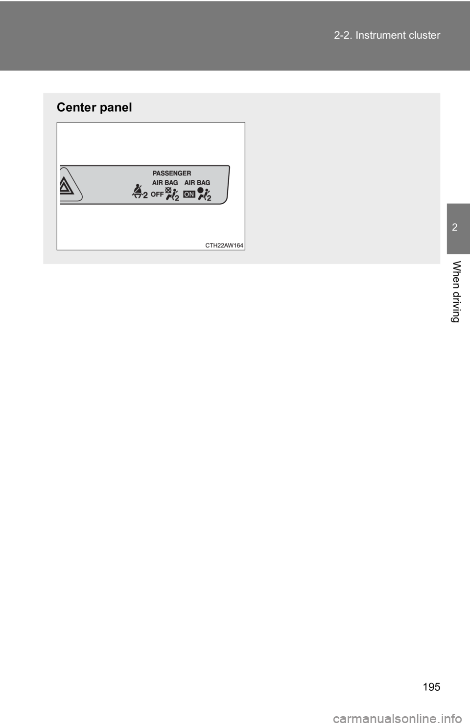 TOYOTA 86 2019  Owners Manual 1952-2. Instrument cluster
2
When driving Center panel 