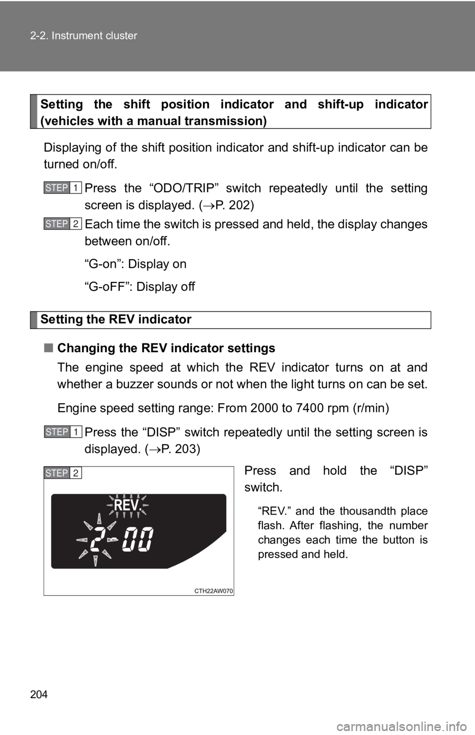 TOYOTA 86 2019  Owners Manual 2042-2. Instrument cluster
Setting  the  shift  position  indi cator  and  shift-up  indicator
(vehicles with a manual transmission)
Displaying of the shift position indicator and shift-up indicat or 