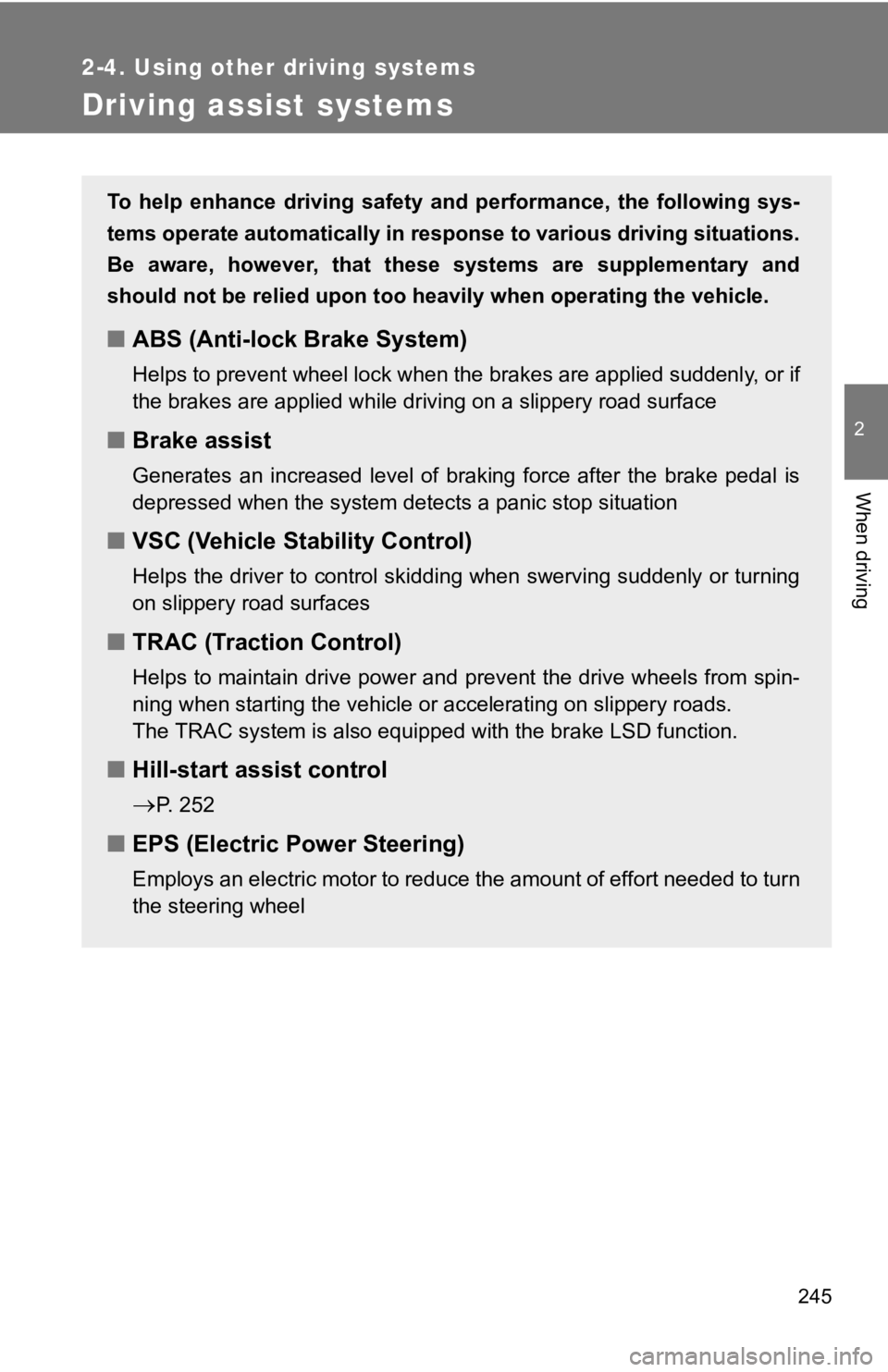 TOYOTA 86 2019 Owners Manual 2452-4. Using other driving systems
2
When driving
Driving assist systems To help enhance driving safety and performance, the following sys-
tems operate automatically in response to various TOYOTA 86 2019 Owners Manual 2452-4. Using other driving systems
2
When driving
Driving assist systems To help enhance driving safety and performance, the following sys-
tems operate automatically in response to various