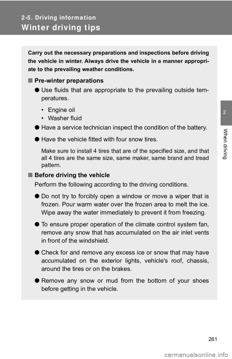 TOYOTA 86 2019 Owners Manual 2612-5. Driving information
2
When driving
Winter driving tips Carry out the necessary preparatio ns and inspections before dri ving
the vehicle in winter. Always drive the vehicle in a manner app rop TOYOTA 86 2019 Owners Manual 2612-5. Driving information
2
When driving
Winter driving tips Carry out the necessary preparatio ns and inspections before dri ving
the vehicle in winter. Always drive the vehicle in a manner app rop