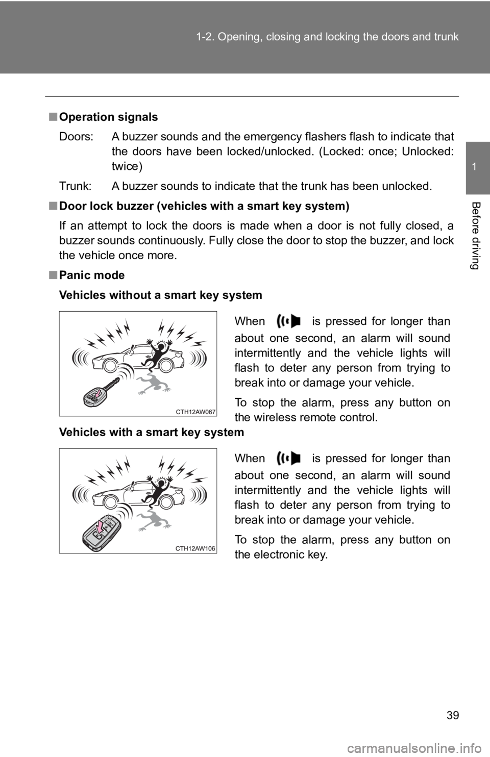 TOYOTA 86 2019 Owners Manual 391-2. Opening, closing and locking the doors and trunk
1
Before driving ■ Operation signals
Doors: A buzzer sounds and the emergency flashers flash to indic ate that
the doors have been locked/ TOYOTA 86 2019 Owners Manual 391-2. Opening, closing and locking the doors and trunk
1
Before driving ■ Operation signals
Doors: A buzzer sounds and the emergency flashers flash to indic ate that
the doors have been locked/