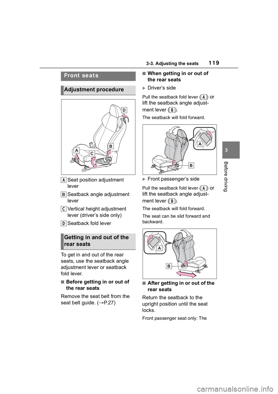 TOYOTA 86 2023  Owners Manual 1193-3. Adjusting the seats
3
Before driving
3-3.Adjusting the seats
Seat position adjustment 
lever
Seatback angle adjustment 
lever
Vertical height adjustment 
lever (driver’s side only)
Seatback 