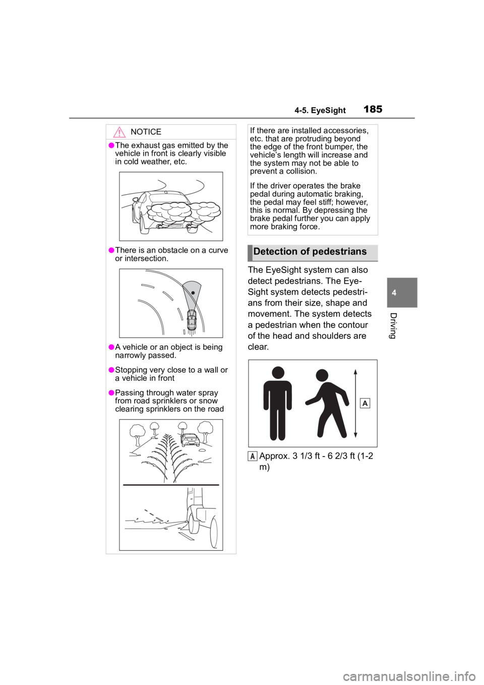 TOYOTA 86 2023 Owners Manual 1854-5. EyeSight
4
Driving
The EyeSight system can also
detect pedestrians. The Eye-
Sight system detects pedestri-
ans from their size, shape and
movement. The system detects
a pedestrian when the TOYOTA 86 2023 Owners Manual 1854-5. EyeSight
4
Driving
The EyeSight system can also
detect pedestrians. The Eye-
Sight system detects pedestri-
ans from their size, shape and
movement. The system detects
a pedestrian when the