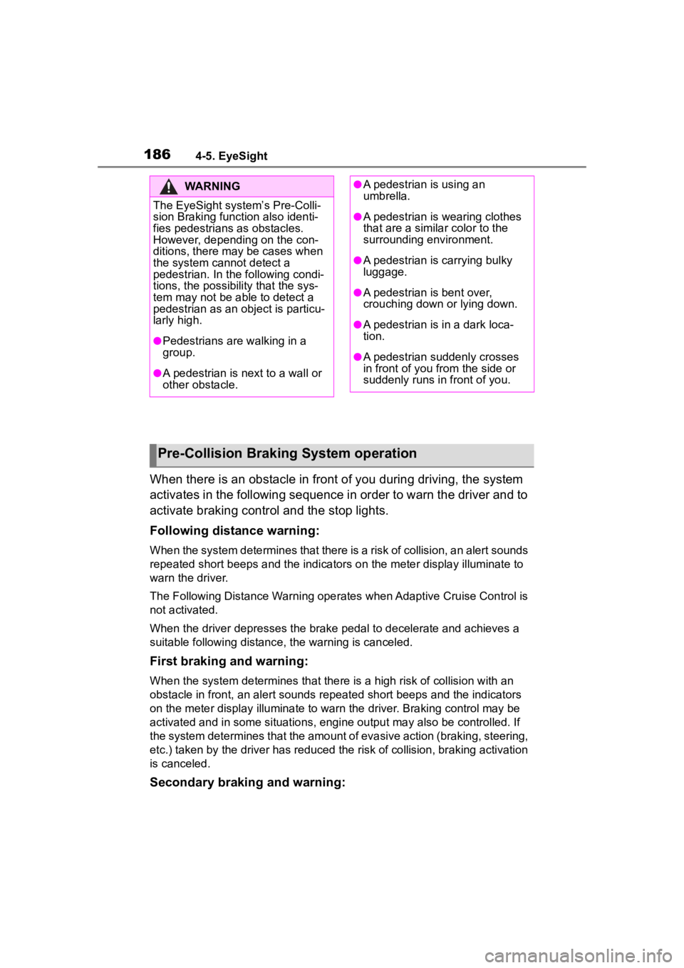 TOYOTA 86 2023 Owners Manual 1864-5. EyeSight
When there is an obstacle in front of you during driving, the system
activates in the following sequence in order to warn the driver and to
activate braking control and the stop lig TOYOTA 86 2023 Owners Manual 1864-5. EyeSight
When there is an obstacle in front of you during driving, the system
activates in the following sequence in order to warn the driver and to
activate braking control and the stop lig