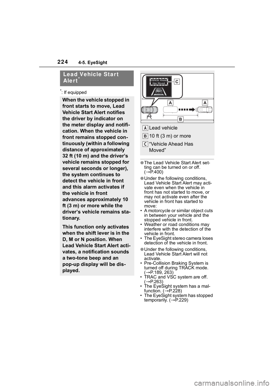 TOYOTA 86 2023  Owners Manual 2244-5. EyeSight
*: If equipped
●The Lead Vehicle Start Alert set-
ting can be turned on or off. 
( P.400)
●Under the follo wing conditions, 
Lead Vehicle Start Alert may acti-
vate even when t