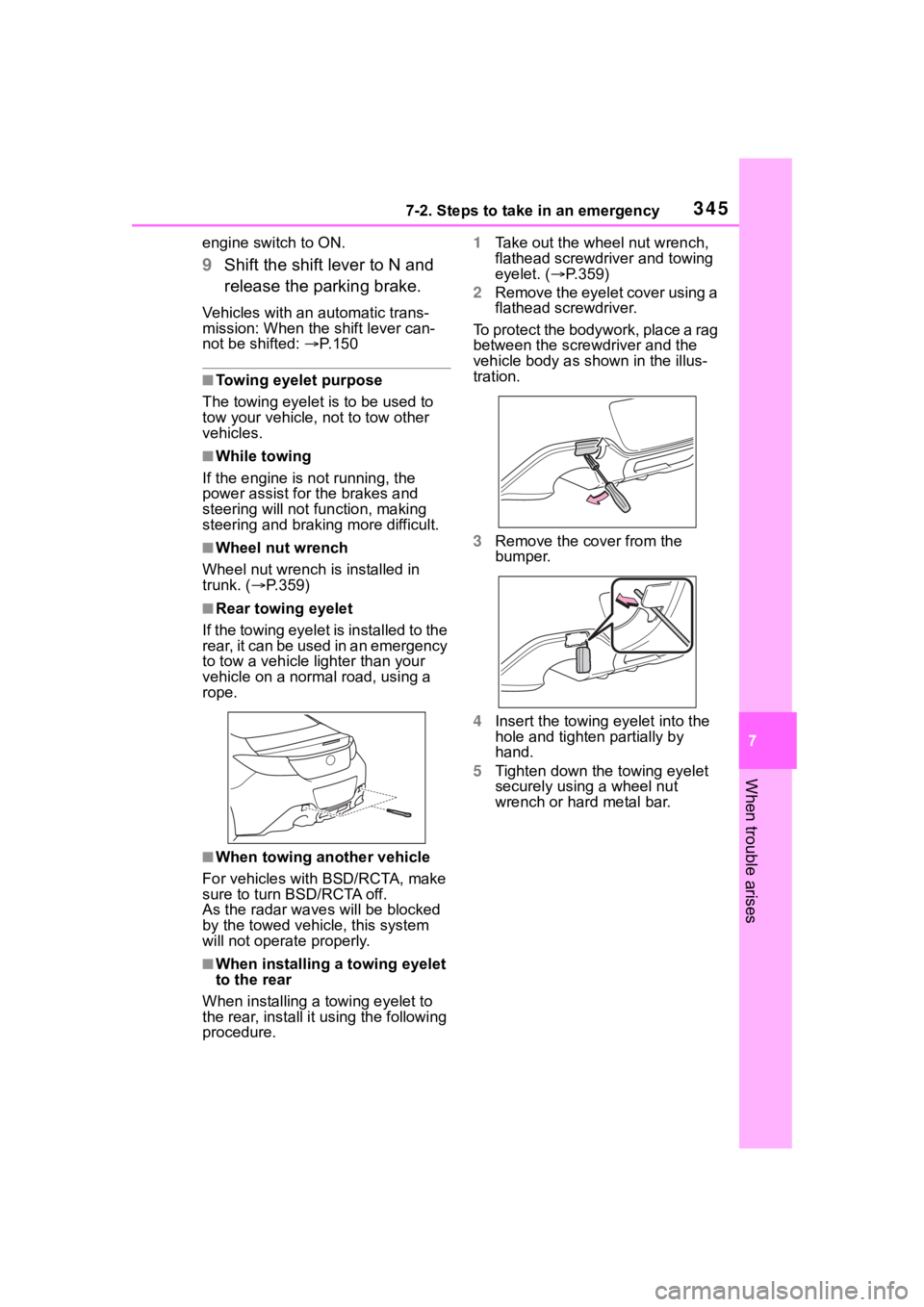 TOYOTA 86 2023  Owners Manual 3457-2. Steps to take in an emergency
7
When trouble arises
engine switch to ON.
9Shift the shift lever to N and 
release the parking brake.
Vehicles with an automatic trans-
mission: When the shift l