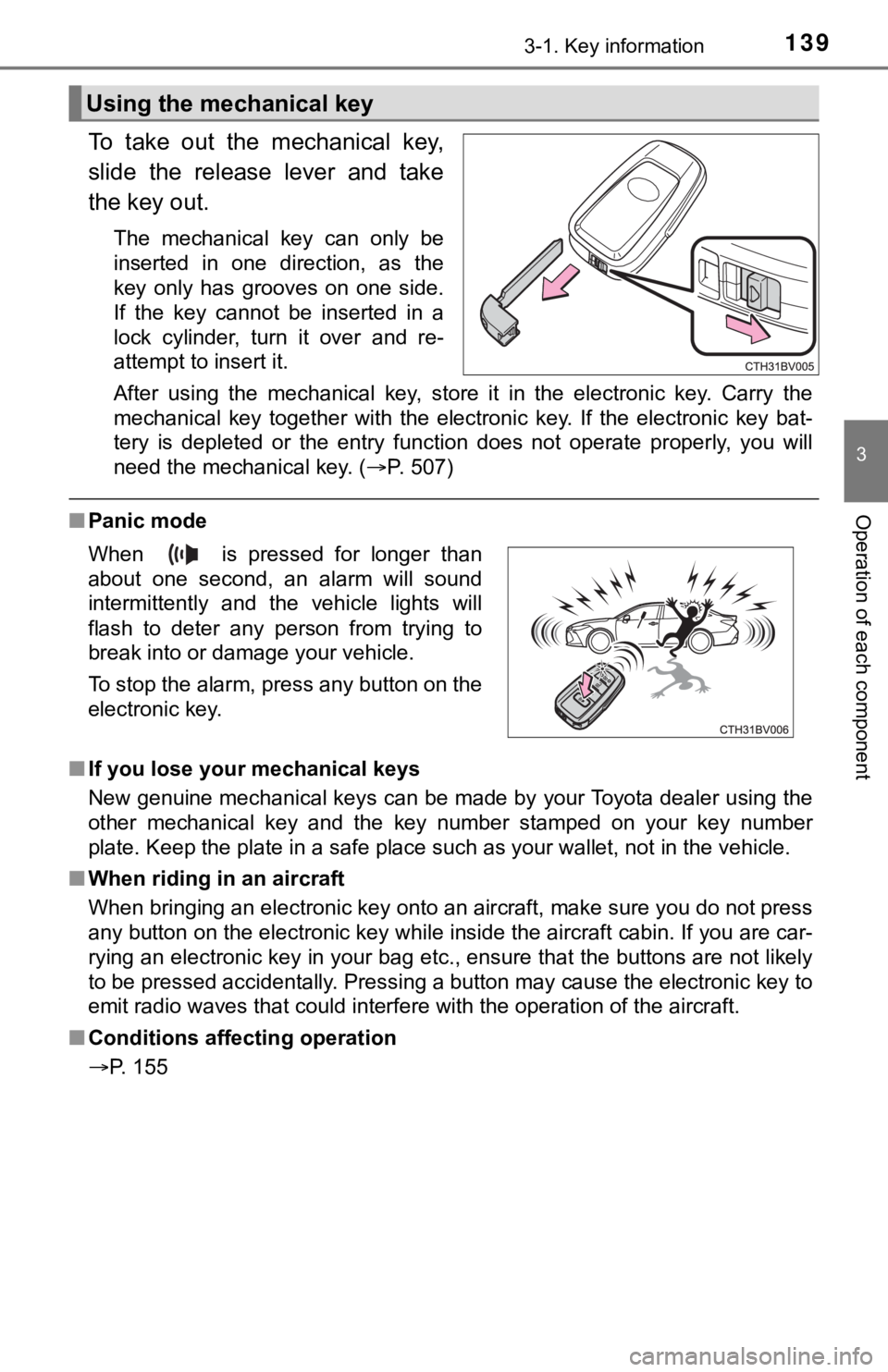 TOYOTA AVALON HYBRID 2022  Owners Manual 1393-1. Key information
3
Operation of each component
To  take  out  the  mechanical  key,
slide  the  release  lever  and  take
the key out.
The  mechanical  key  can  only  be
inserted  in  one  dir
